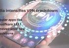 India Tightens VPN Regulations: Major Apps Removed Amid National Security Concerns